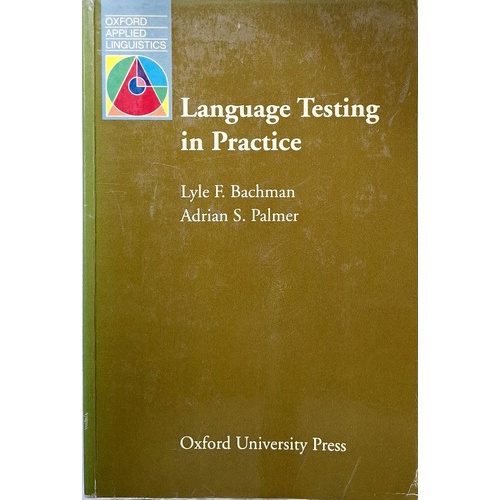 Language Testing In Practice. Designing And Developing Useful Language Tests