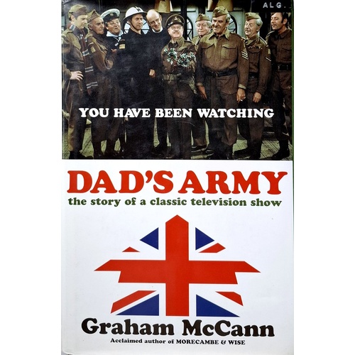 Dad's Army. The Story Of A Classic Television Show