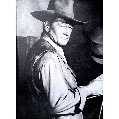 John Wayne. The Legend And The Man. An Exclusive Look Inside Duke's Archive