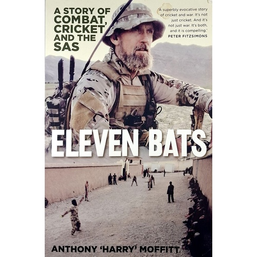Eleven Bats. A Story Of Combat, Cricket And The SAS