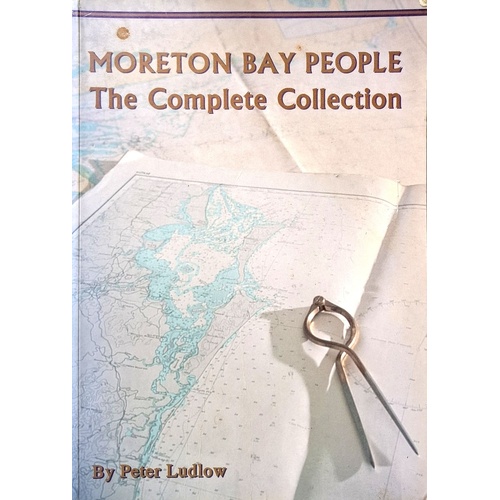 Moreton Bay People. The Complete Collection