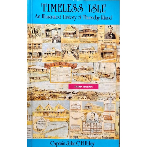 Timeless Isle. An Illustrated History Of Thursday Island