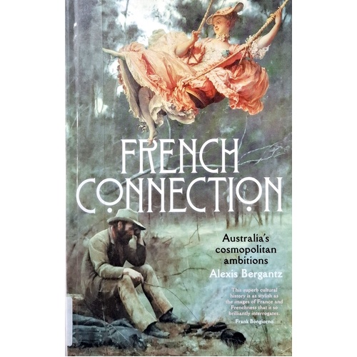 French Connection. Australia's Cosmopolitan Ambitions