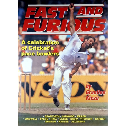 Fast and Furious. A Celebration of Cricket's Pace Bowlers