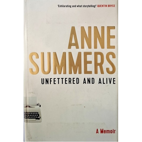 Unfettered And Alive. A Memoir