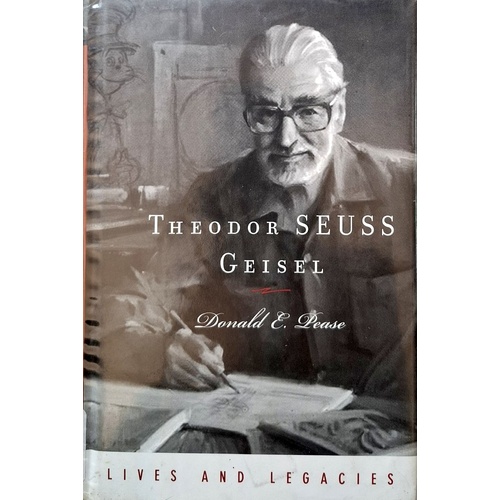 Theodor SEUSS Geisel. A Portrait Of The Man Who Became Dr. Seuss