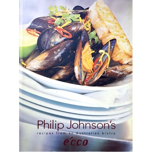 Ecco. Recipes From An Australian Bistro