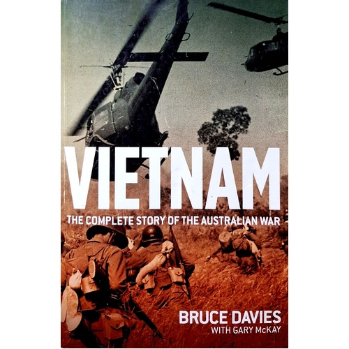 Vietnam. The Complete Story Of The Australian War
