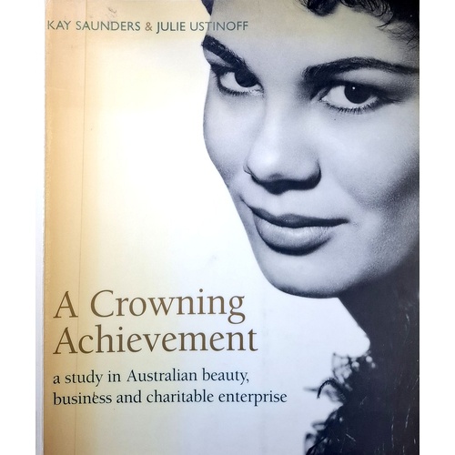 A Crowning Achievement. A Study In Australian Beauty, Business And Charitable Enterprise