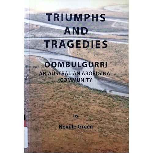 Triumphs And Tragedies. Oombulgurri - An Australian Aboriginal Community
