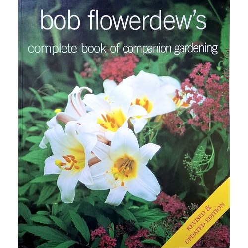 Bob Flowerdew's Complete Book Of Companion Gardening