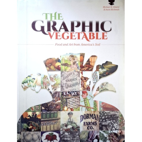 Graphic Vegetable. Food And Art From America's Soil