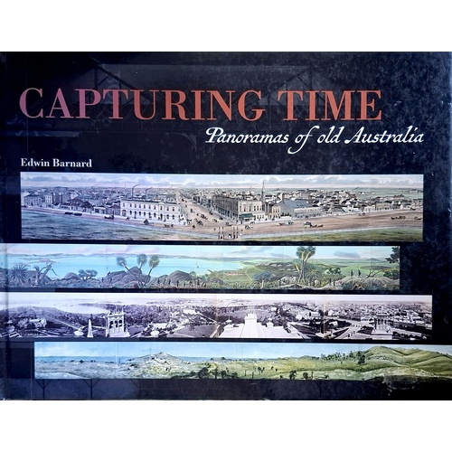 Capturing Time. Panoramas Of Old Australia