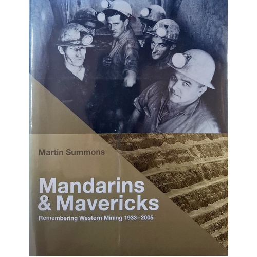 Mandarins and Mavericks. Remembering Western Mining 1933 - 2005