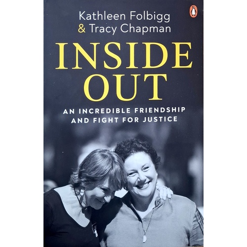 Inside Out. An Incredible Friendship And Fight For Justice