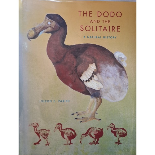 The Dodo And The Solitaire. A Natural History