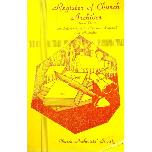 Register Of Church Archives. A Select Guide To Resource Material In Australia