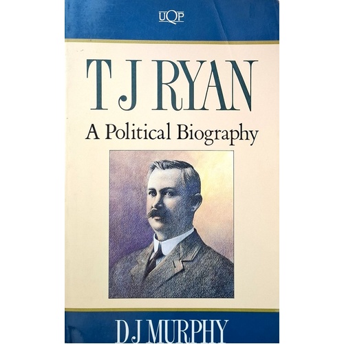T.J. Ryan. A Political Biography