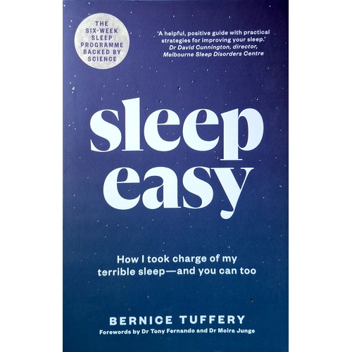 Sleep Easy. How I Took Charge Of My Terrible Sleep - And You Can Too