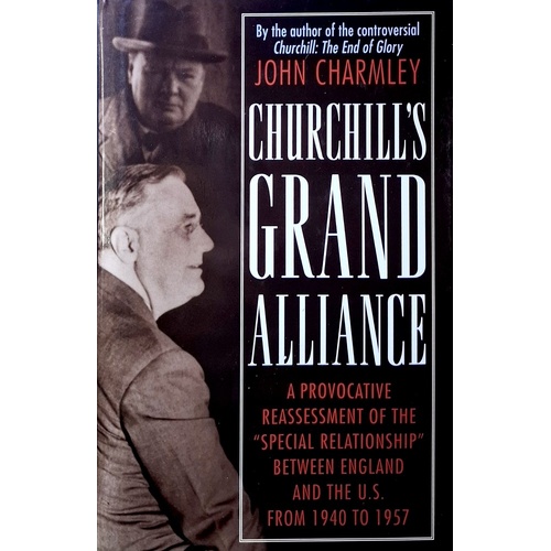 Churchill's Grand Alliance. The Anglo-American Special Relationship 1940-57