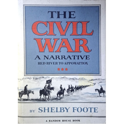 The Civil War. A Narrative Red River To Appomattox. 003