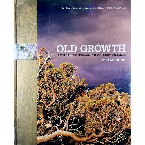 Old Growth. Australia's Remaining Ancient Forests