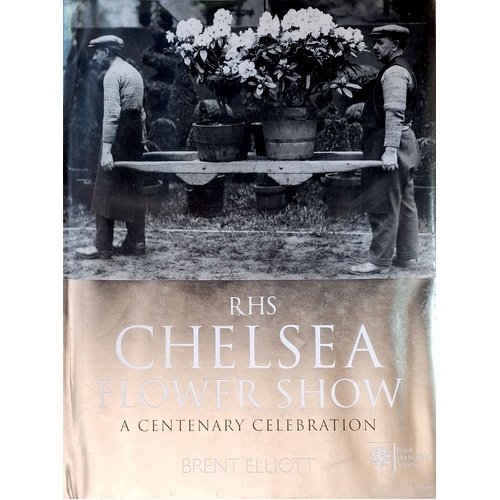 RHS Chelsea Flower Show. A Centenary Celebration