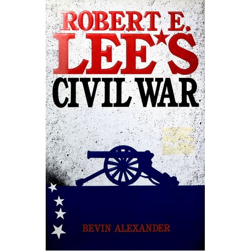 Robert E. Lee's Civil War