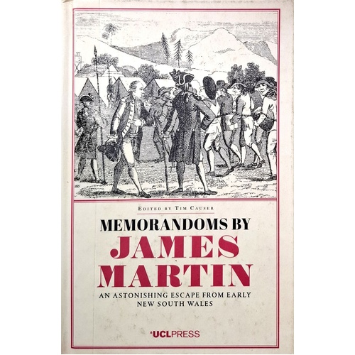 Memorandoms By James Martin. An Astonishing Escape From Early New South Wales