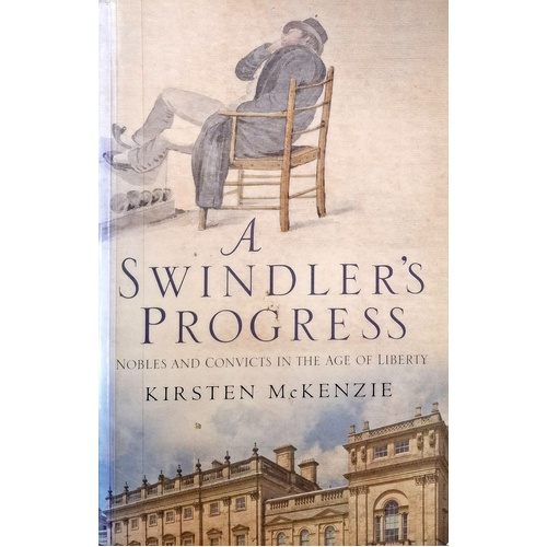 A Swindler's Progress. Nobles And Convicts In The Age Of Liberty
