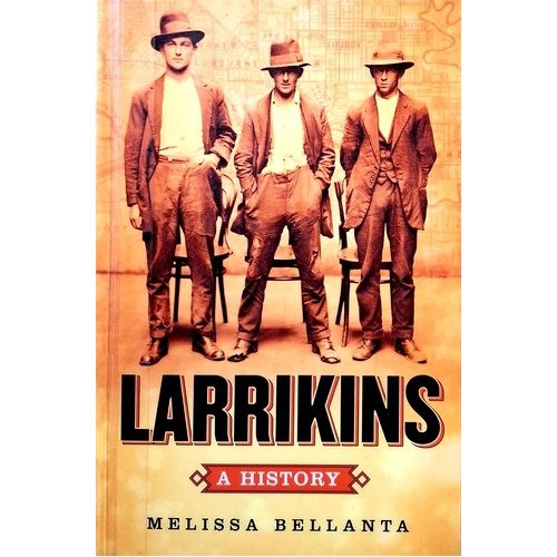 Larrikins. A History