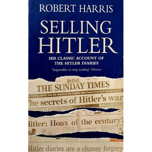 Selling Hitler. The Story Of The Hitler Diaries