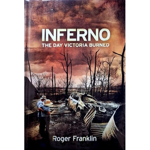 Inferno. The Day Victoria Burned