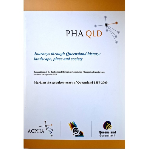 Journeys Through Queensland History. Landscape, Place And Society