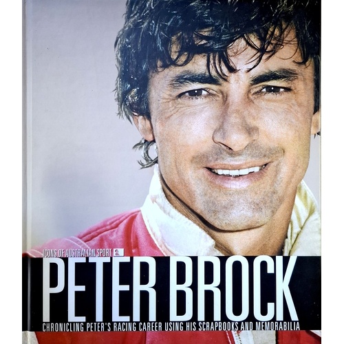 Peter Brock. Chronicling Peter's Racing Career Using His Scrapbooks And Memorabilia
