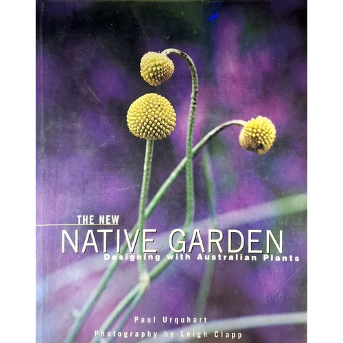 The New Native Garden. Designing With Australian Plants
