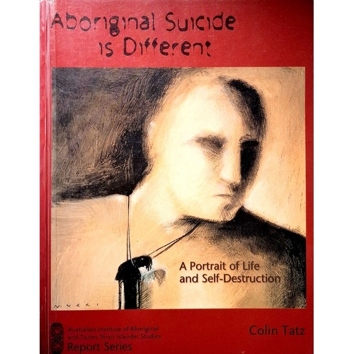 Aboriginal Suicide Is Different. A Portrait Of Life And Self Destruction