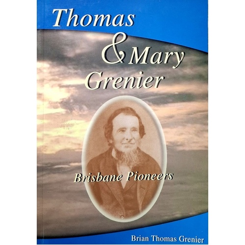 Thomas & Mary Grenier. Brisbane Pioneers