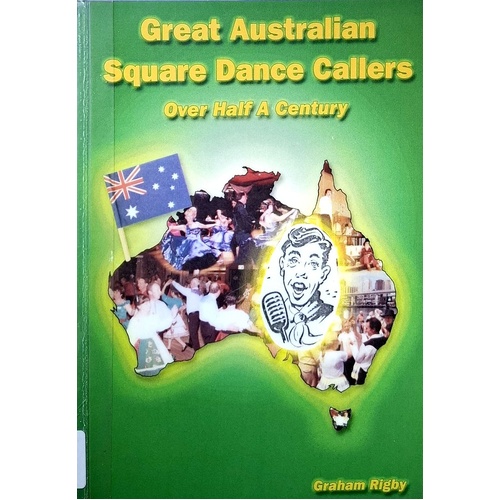 Great Australian Square Dance Callers. Over Half A Century