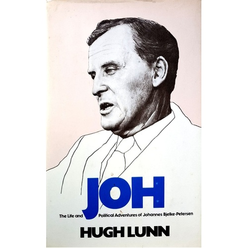 Joh. The Life And Political Adventures Of Johannes Bjelke-Petersen