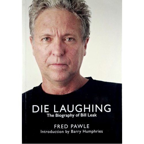 Die Laughing. The Biography Of Bill Leak