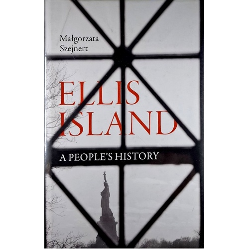 Ellis Island. A People's History