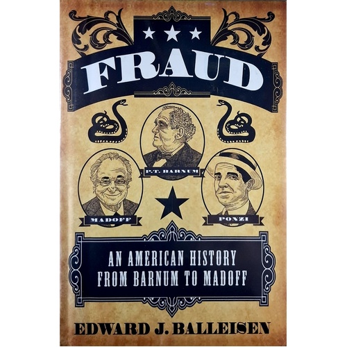Fraud. An American History From Barnum To Madoff