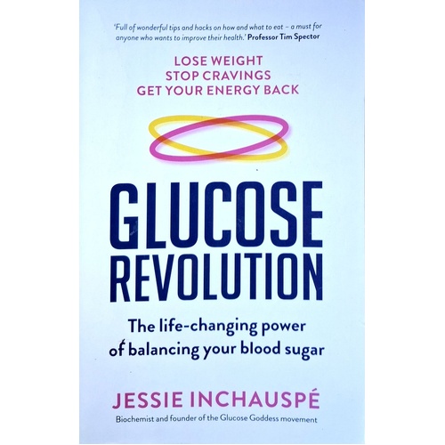 Glucose Revolution. The Life Changing Power Of Balancing Your Blood Sugar