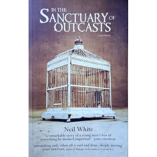 In The Sanctuary Of Outcasts. A Memoir