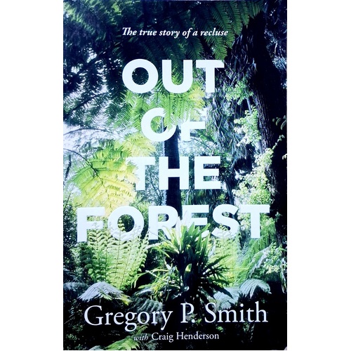 Out Of The Forest. The True Story Of A Recluse