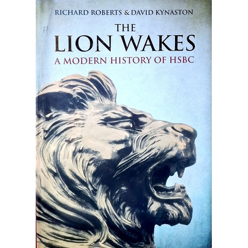The Lion Wakes. A Modern History Of HSBC