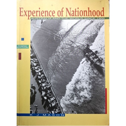 Experience Of Nationhood. Australia And The World Since 1900