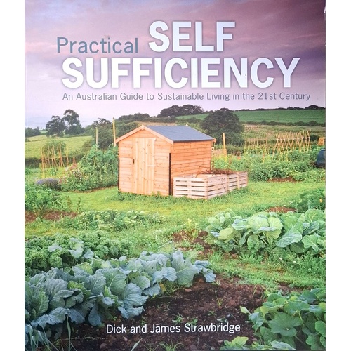 Practical Self Sufficiency. The Complete Guide To Sustainable Living