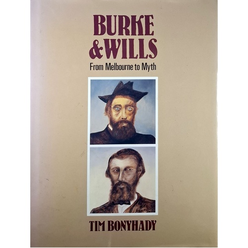 Burke And Wills. From Melbourne To Myth